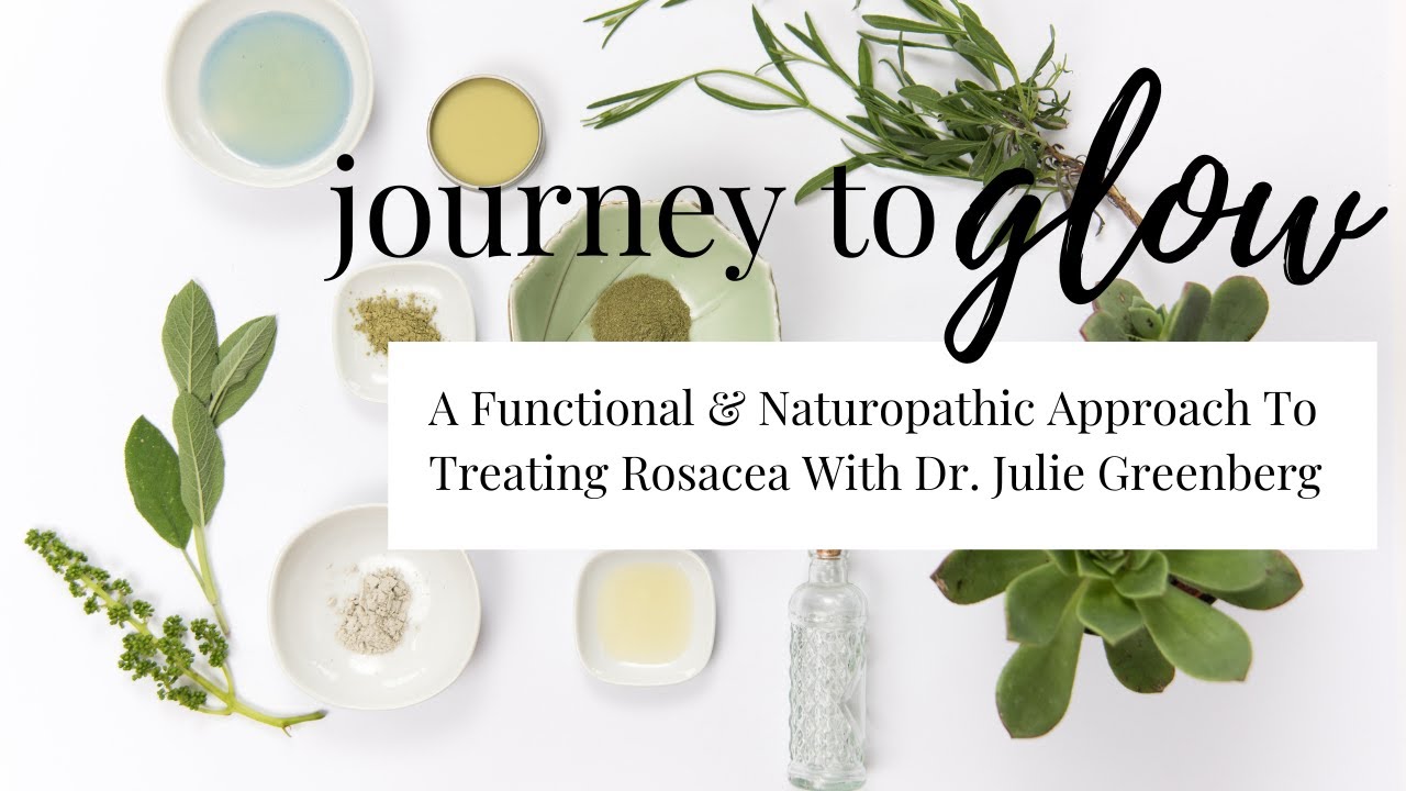 How To Treat Rosacea with Naturopathy with Dr. Julie Greenberg - YouTube