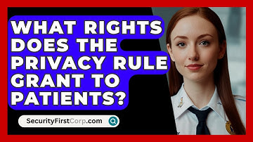 What Rights Does The Privacy Rule Grant To Patients? - SecurityFirstCorp.com