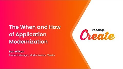 The when and how of application modernization