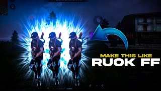 How To Edit Like Ruok ff 🔥Aura Effect Like Ruok FF||RUOK FF⚡