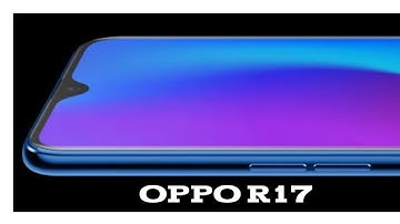 Oppo R17 coming soon in India with under display fingerprint scanner