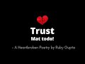 Trust mat todo never break someones trust ruby gupta  bharosa  poetry  female voice