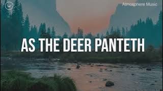 As The Deer Panteth || 3 Hour Piano Instrumental for Prayer and Worship