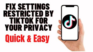 how to fix settings restricted by tiktok for your privacy
