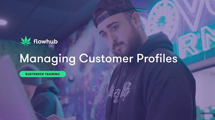 Managing Customer Profiles | Budtender Basic Training