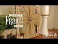 DIY Wall Decor | Picture Frame Cross