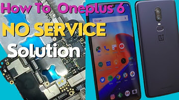 oneplus 6 network ic problem solution | oneplus 6 no service solution add tips trick repair