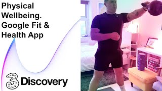 Physical Wellbeing | Lockdown Wellness Tips | Google Fit and Apple Health | Three Discovery (2020) screenshot 5