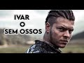 (Vikings) Ivar O Sem Ossos