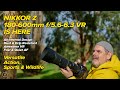 NIKON Z 180-600mm IS HERE !! | First Look | EPIC RANGE | Images &amp; Video From The Field | Matt Irwin