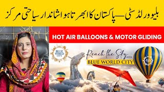 Experience the Thrill || Hot Air Balloons & Motor Gliding in Blue World City || Urwa 721 Marketing 