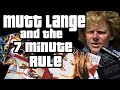 Mutt lange and the 7 minute rule