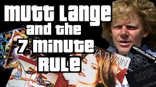 Mutt Lange and the 7 Minute Rule