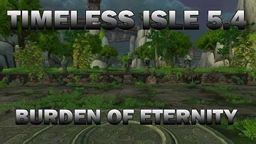 Timeless isle, jump the Broken BRIDGE to get your Burden of Eternity