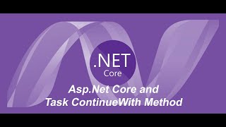 Famous Asp.Net Core and Task ContinueWith Method Profile