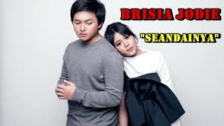 Download lagu Brisia Jodie - Seandainya ( Music)