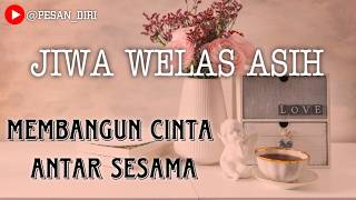 Pesan Diri : Membangun Cinta ❤️ Antar Sesama 🌹