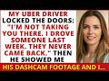 My Uber Driver Locked Doors: "I'm Not Taking You There Last Passenger Never Came Back " Then He