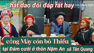 Tập 1: ông Mày với bà Thiểu hát dao đối đáp hay tại nhà đám cưới Dén bủ,thôn Nậm An, Tân Quang
