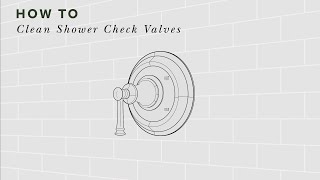 How To Clean Clogged Shower Check Valves - Signature Hardware