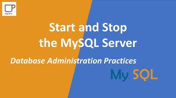 Start and Stop the MySQL Server - MySQL Database Administration Practices