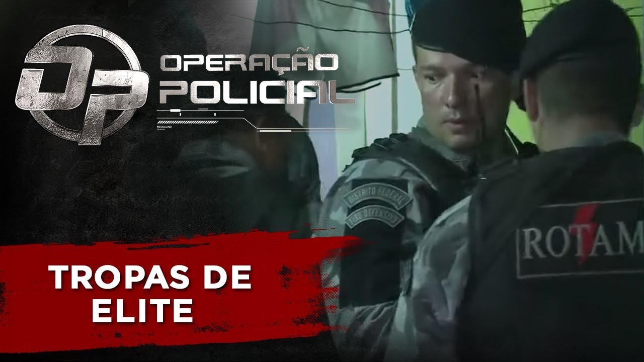 OPERAÇÃO POLICIAL - TROPAS DE ELITE
