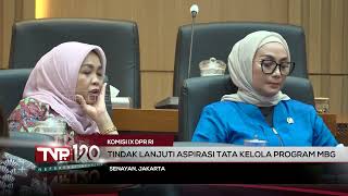 Komisi IX DPR RI - Tindak Lanjuti Aspirasi Tata Kelola Program MBG - TVR 120