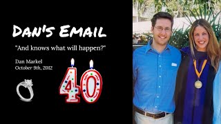 10 YEARS AGO TODAY: Dan's Email to Friends on His 40th B'Day (10/9/12)