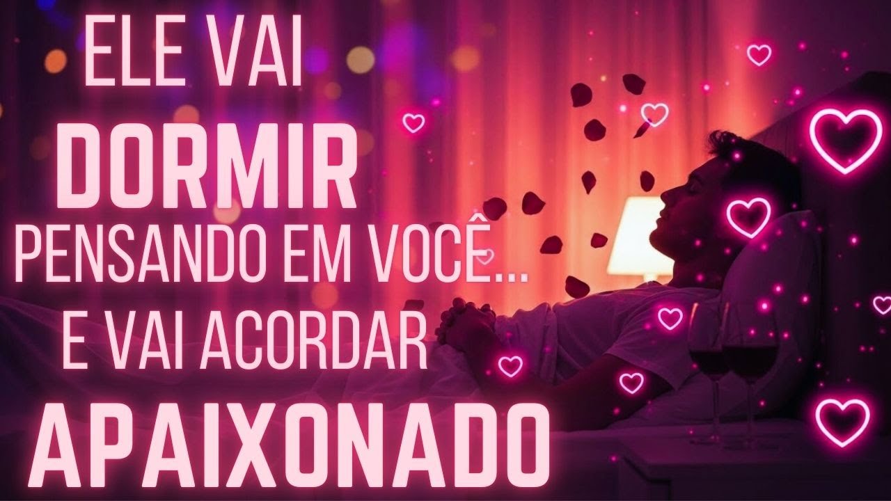 🎵Ouça esse MANTRA Antes de Dormir e Ele Vai Acordar Pensando em Você💖
