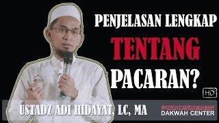 Penjelasan Tentang Pacaran  Ustadz Adi Hidayat