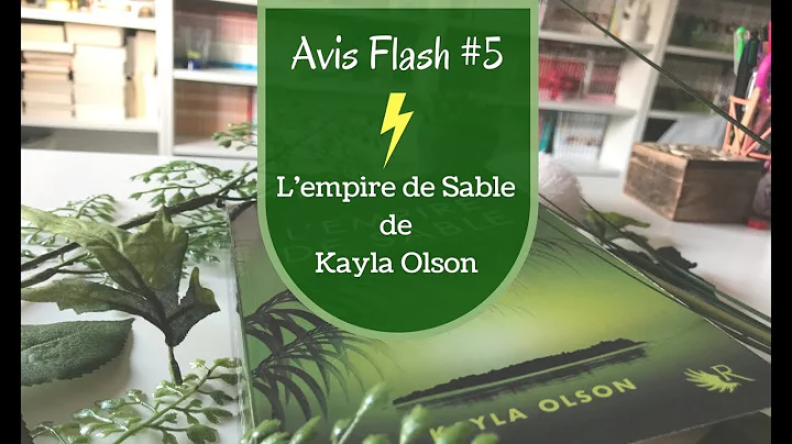 Avis Flash  5 - L'empire de Sable de Kayla Olson -...