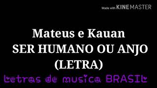 Anjo ou ser humano-Mateus e Kauan (LETRA+MUSICA)