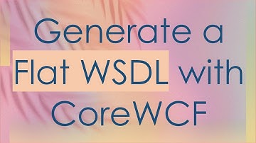 Generate a Flat WSDL with CoreWCF