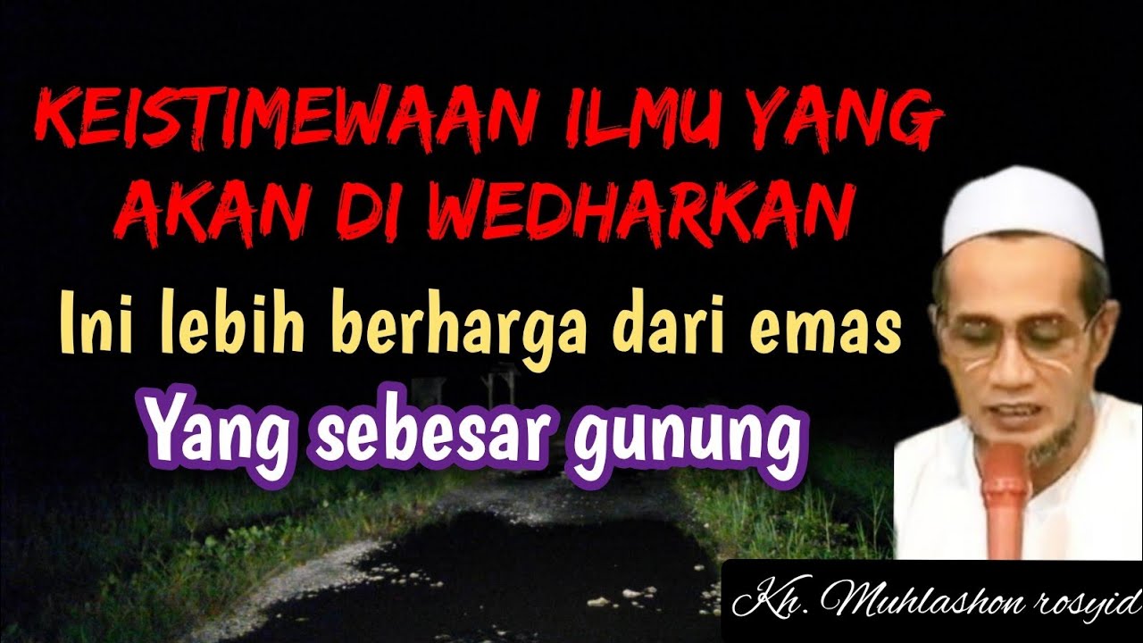 Keistimewaan ilmu ini lebih berharga dari emas. | kh. Muhlashon rosyid