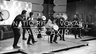 Natiq Ritm - Vokal | Araz Axır Resimi