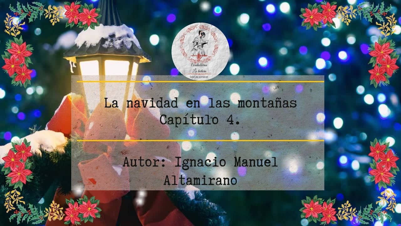 Audiolibro:"La navidad en las montañas. Capítulo 4." Ignacio M