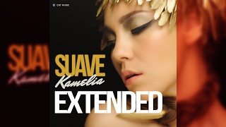 Kamelia - Suave (Extended)