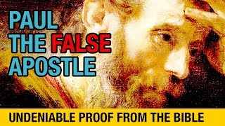 Undeniable proof that Paul was a liar and false apostle in under 2 minutes