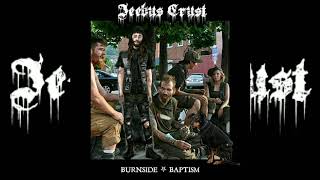Jeebus Crust - Burnside ⛧ Baptism