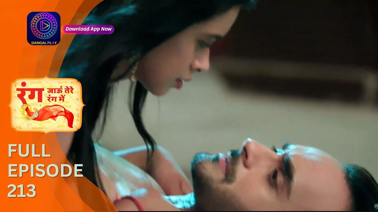 Rang Jaun Tere Rang Mein | Full Episode 213 | Dangal Play