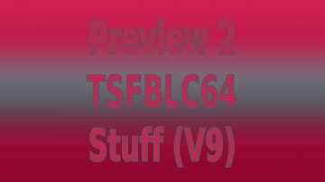 Preview 2 TSFBLC64 Stuff v9 #preview2stuff