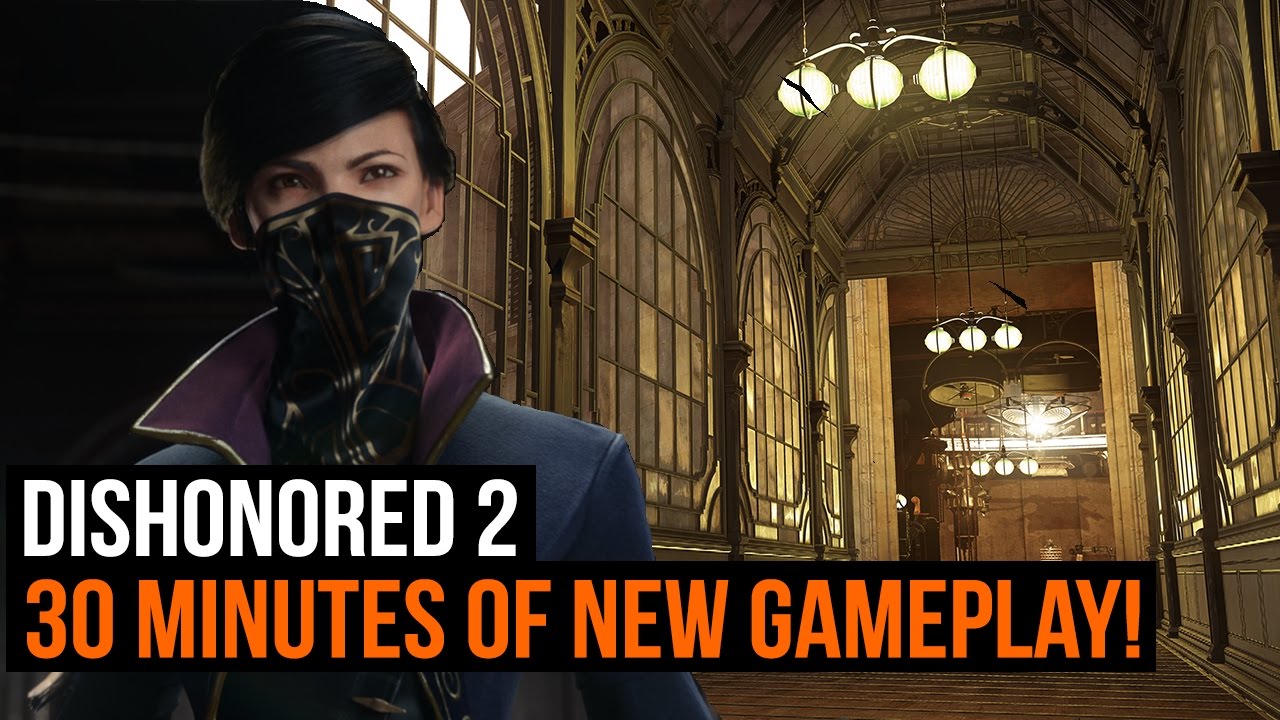 Dishonored 2 New Gameplay Footage Shows Off Emily In Action