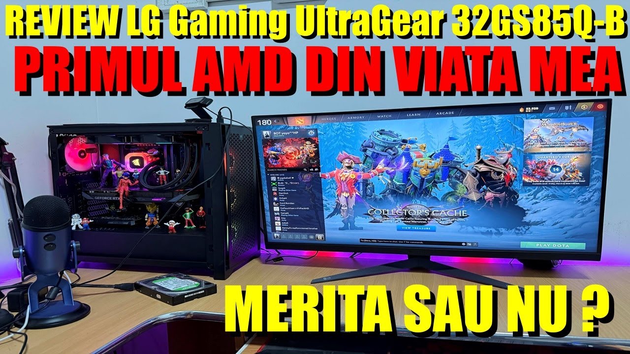 Primul meu PC AMD – experiență reală + review LG UltraGear 32GS85Q-B + RTX