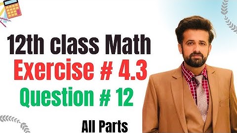 12th class math exercise 4.3 || 2nd year math exercise 4.3 question number 12
