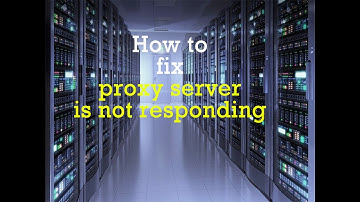 How to fix Proxy server isn’t responding Error