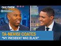 Ta-Nehisi Coates - On Relatability and Criticisms of the Trump Presidency | The Daily Show Throwback