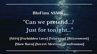 ASMR | Your Forbidden Love Wants One Last Night Together[M4A] [Fake Dating] [Bittersweet] [Yearning]