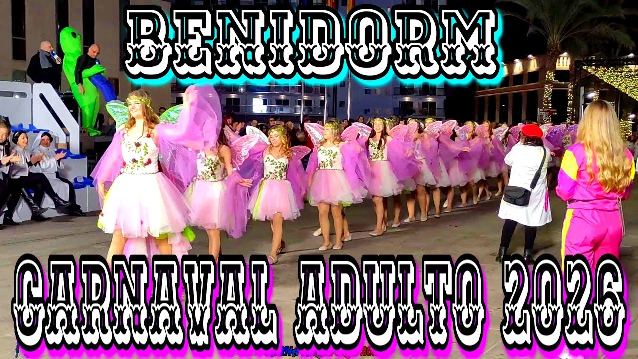 CARNAVAL ADULTO 2026 - 1°parte #benidorm #carnaval #desfile #fiesta #disfraces 
