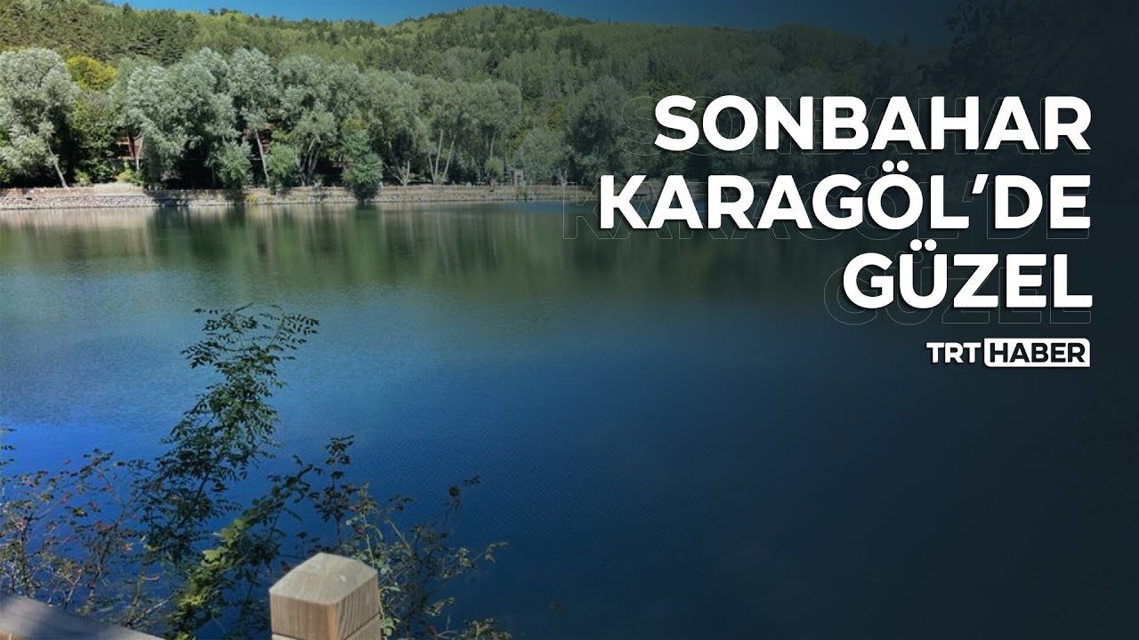 Sonbahar Karagöl’de güzel