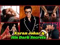 Dark secrets of karan johar  you never know